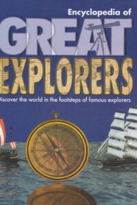 ENCYLOPEDIA OF GREAT EXPLORERS