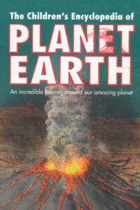 THE CHILDREN'S ENCYCLOPEDIA OF THE PLANET EARTH