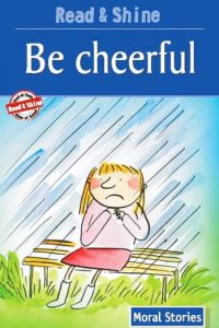 BE CHEERFUL