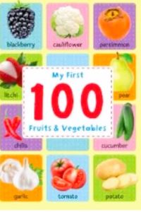 My First 100 Fruits and Vegetables