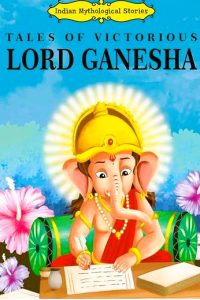 Tales of Victorious Lord Ganesha